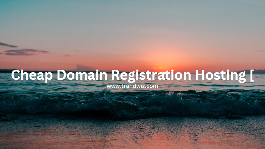 Cheap domain registration hosting